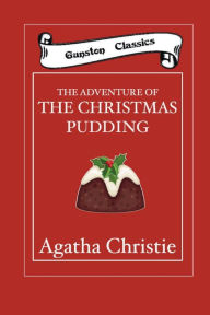 Downloading books to nook for free THE ADVENTURE OF THE CHRISTMAS PUDDING 9798881197971 by Agatha Christie, The Gunston Trust iBook DJVU in English