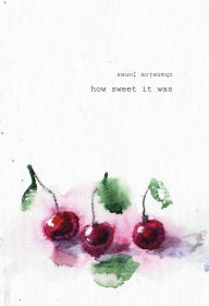 Title: How Sweet It Was, Author: Chaneice Jones