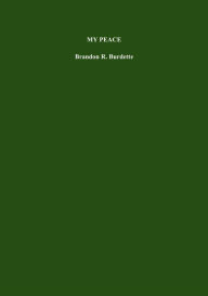 Free ebook for mobile download My Peace (English literature) by Brandon R. Burdette