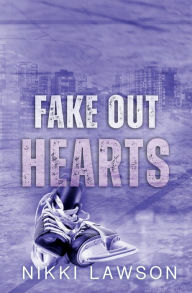 Title: Fake Out Hearts, Author: Nikki Lawson