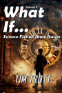 What If... (Vol 2): Science Fiction and Paranormal Short stories