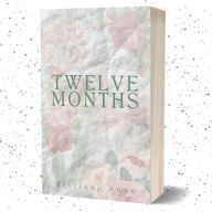 Title: Twelve Months, Author: Brittany Anne