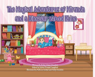 Title: The Magical Adventures of Miranda and a Dinosaur named Rhino, Author: Holly Donahue