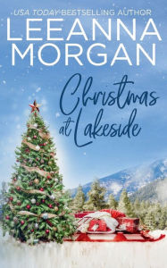 Title: Christmas At Lakeside: A Sweet Small Town Romance, Author: Leeanna Morgan