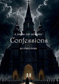 Title: Confessions: A ZARAH ZEE HO STORY, Author: Corey Paris