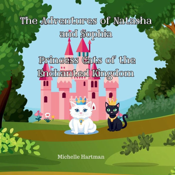 the Adventures of Natasha and Sophia: Princess Cats Enchanted Kingdom