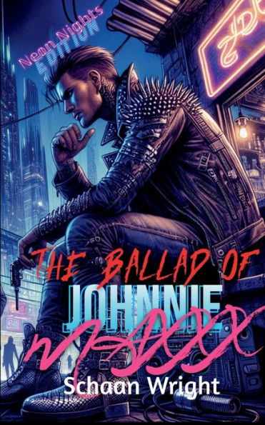 The Ballad of Johnnie Maxxx: Neon Nights Edition