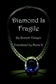 Title: Diamond is Fragile, Author: Rustem Valayev