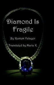 Title: Diamond is Fragile, Author: Rustem Valayev