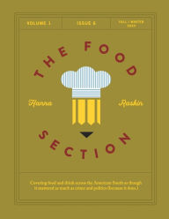 Title: The Food Section: Winter 2024, Author: Hanna Raskin