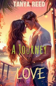 Title: Journey To Love, Author: Tanya Reed
