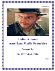 Title: Indiana Jones American Media Franchise, Author: Heady Delpak