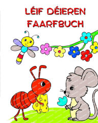 Title: Lï¿½if Dï¿½ieren Faarfbuch: Natur an Dï¿½ieren ze faarwen fir Kanner vun 3+, Author: Maryan Ben Kim