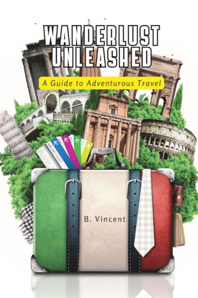 Wanderlust Unleashed: A Guide to Adventurous Travel