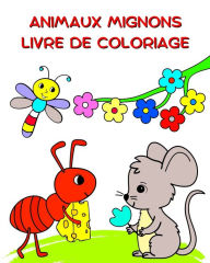 Title: Animaux Mignons Livre de Coloriage: Nature et animaux, coloriage pour les enfants de plus de 3 ans, Author: Maryan Ben Kim