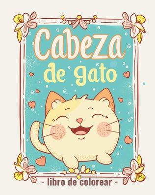 Cabeza de gato - Libro de colorear para niï¿½os: Libro relajante de colorear de gatos