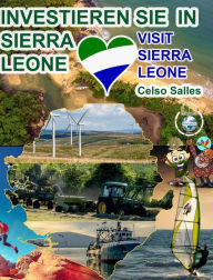 Title: INVESTIEREN SIE IN SIERRA LEONE - Visit Sierra Leone - Celso Salles: Investieren Sie in die Afrika-Sammlung, Author: Celso Salles