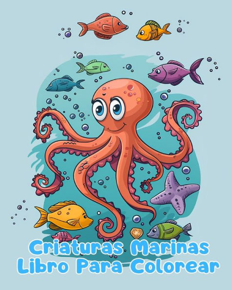 Libro Para Colorear de Criaturas Marinas: Pï¿½ginas Simples Para Colorear de Criaturas Marinas Para Niï¿½os de 1 a 3 Aï¿½os