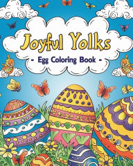 Title: Joyful Yolks - Egg Coloring Book: Interactive preschool activity, educational Easter-themed coloring, Author: Polly Wath