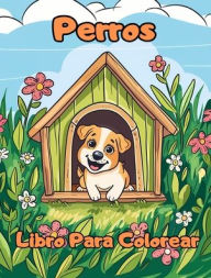 Title: Libro Para Colorear de Perros: Pï¿½ginas Para Colorear Para Niï¿½os de 1 a 3 Aï¿½os con Perros, Author: Felisa Opizzi