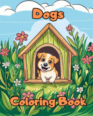 Title: Dogs Coloring Book: Coloring Pages For Kids 1-3 Years With Dogs, Author: Felisa Opizzi
