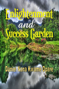 Title: Enlightenment and Success Garden, Author: Daniel Nana Kwame Opare