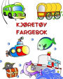 Kjï¿½retï¿½y Fargebok: Biler, traktor, tog, fly til fargelegging for barn fra 3 ï¿½r