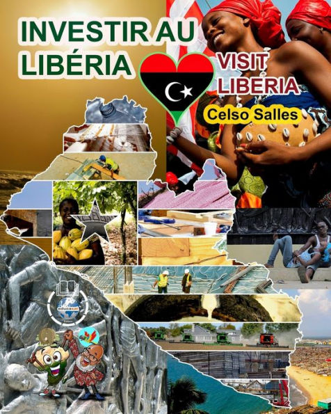 Investir AU LIBï¿½RIA - Visit Liberia Celso Salles: Collection en Afrique