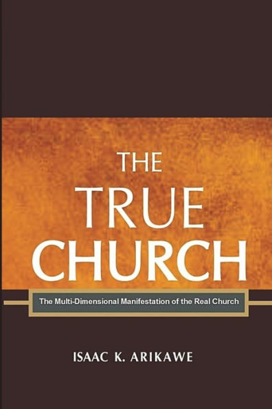 The True Church: The Multi-Dimensional Manifestation of the Real Church