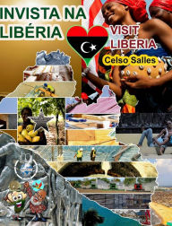 Title: INVISTA NA LIBï¿½RIA - Visit Liberia - Celso Salles: Coleï¿½ï¿½o Invista em ï¿½frica, Author: Celso Salles