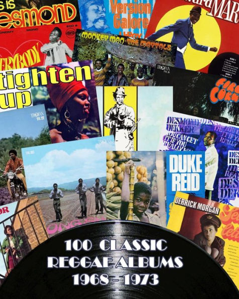 100 Classic Reggae Albums 1968 -1973