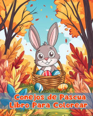 Title: Libro Para Colorear de Conejos de Pascua: Pï¿½ginas Simples Para Colorear de Conejos de Pascua Para Niï¿½os de 1 a 3 Aï¿½os, Author: Sancha Sauseda