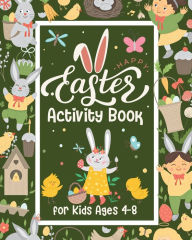 Title: Easter Activity Book for Kids Ages 4-8: A Cute Basket Stuffer Book for Boys and Girls with Full Color Easter Games, Author: Valery D Walter