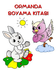 Title: Ormanda Boyama Kitabı: 3 yaş ï¿½stï¿½ ï¿½ocuklar iï¿½in doğa ve hayvanlar boyama, Author: Maryan Ben Kim