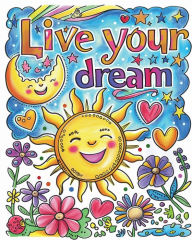 Title: Live your dream: Coloring Book with Inspirational Quotes for boys and girls, Author: Polly Wath