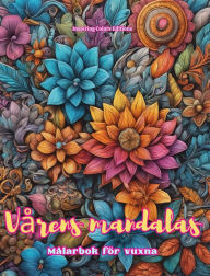 Title: Vï¿½rens mandalas Mï¿½larbok fï¿½r vuxna Anti-stress-mï¿½nster som uppmuntrar till kreativitet: Mystiska bilder fulla av vï¿½rens liv fï¿½r att koppla av och balansera sjï¿½len, Author: Inspiring Colors Editions