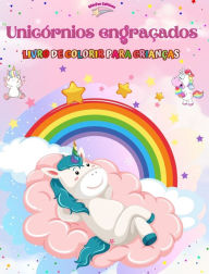 Title: Unicï¿½rnios engraï¿½ados - Livro de colorir para crianï¿½as - Cenas criativas e divertidas de unicï¿½rnios felizes: Desenhos encantadores que estimulam a criatividade e a diversï¿½o das crianï¿½as, Author: Kidsfun Editions