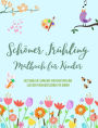 Schï¿½ner Frï¿½hling: Malbuch fï¿½r Kinder Frï¿½hliche und schï¿½ne Frï¿½hlingsmotive mit Blumen, Tieren und vielem mehr: Erstaunliche Sammlung von kreativen und lustigen Frï¿½hlingsszenen fï¿½r Kinder