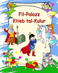 Title: Fil-Palazz - Ktieb tal-Kulur: Princesses, kavallieri, unicorns, dragons, kulur għat-tfal minn 3 snin, Author: Maryan Ben Kim