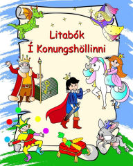 Title: Litabï¿½k ï¿½ Konungshï¿½llinni: Prinsessur, riddarar, einhyrningar, drekar, fyrir bï¿½rn frï¿½ 3 ï¿½ra, Author: Maryan Ben Kim