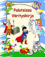 Palatsissa Vï¿½rityskirja: Prinsessat, ritarit, yksisarviset, lohikï¿½ï¿½rmeet, lapsille 3-vuotiaille