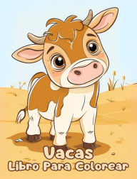 Title: Libro Para Colorear de Vacas: Pï¿½ginas Simples Para Colorear de Vacas Para Niï¿½os de 1 a 3 Aï¿½os, Author: Sancha Sauseda