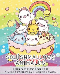 Title: Squishmallows animales - LIBRO DE COLOREAR SIMPLE Y Fï¿½CIL PARA NIï¿½OS DE 2 Aï¿½OS EN ADELANTE: Personajes adorables de animales - Diseï¿½os ï¿½nicos para colorear para niï¿½os, Author: Zarita Ayo