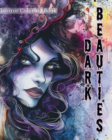 Dark Beauties - Horror Coloring Book: Fantasy Intricate Goth Coloring for Stress Relief and Relaxation