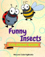 Funny Insects Coloring Book: Coloring Pages For Kids 1-3 years