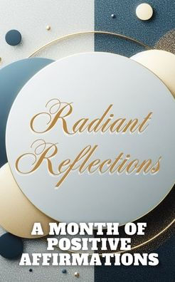 Radiant Reflections - A Month Of Positive Affirmations: Blue Teal Oceanic Abstract Circles Geometric Cover Art Design