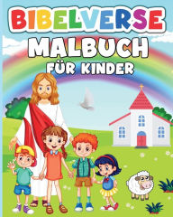 Title: Bibelverse Malbuch fur Kinder: Christliches Malbuch mit 50 Schone Biblische Illustrationen zum Ausmalen, Author: Valery D Walter