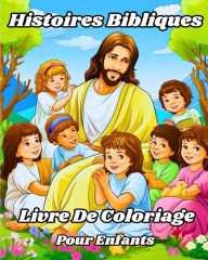 Title: Livre de Coloriage des Histoires Bibliques pour Enfants.: Scï¿½nes bibliques mï¿½morables avec de belles illustrations chrï¿½tiennes, Author: Luna B Helle