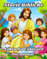 Title: Libro da Colorare delle Storie Bibliche per Bambini: Scenes memorabili della Bibbia con splendide illustrazioni cristiane, Author: Luna B Helle