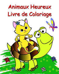 Title: Animaux Heureux Livre de Coloriage: De belles pages ï¿½ colorier faciles pour les enfants 2+, Author: Maryan Ben Kim